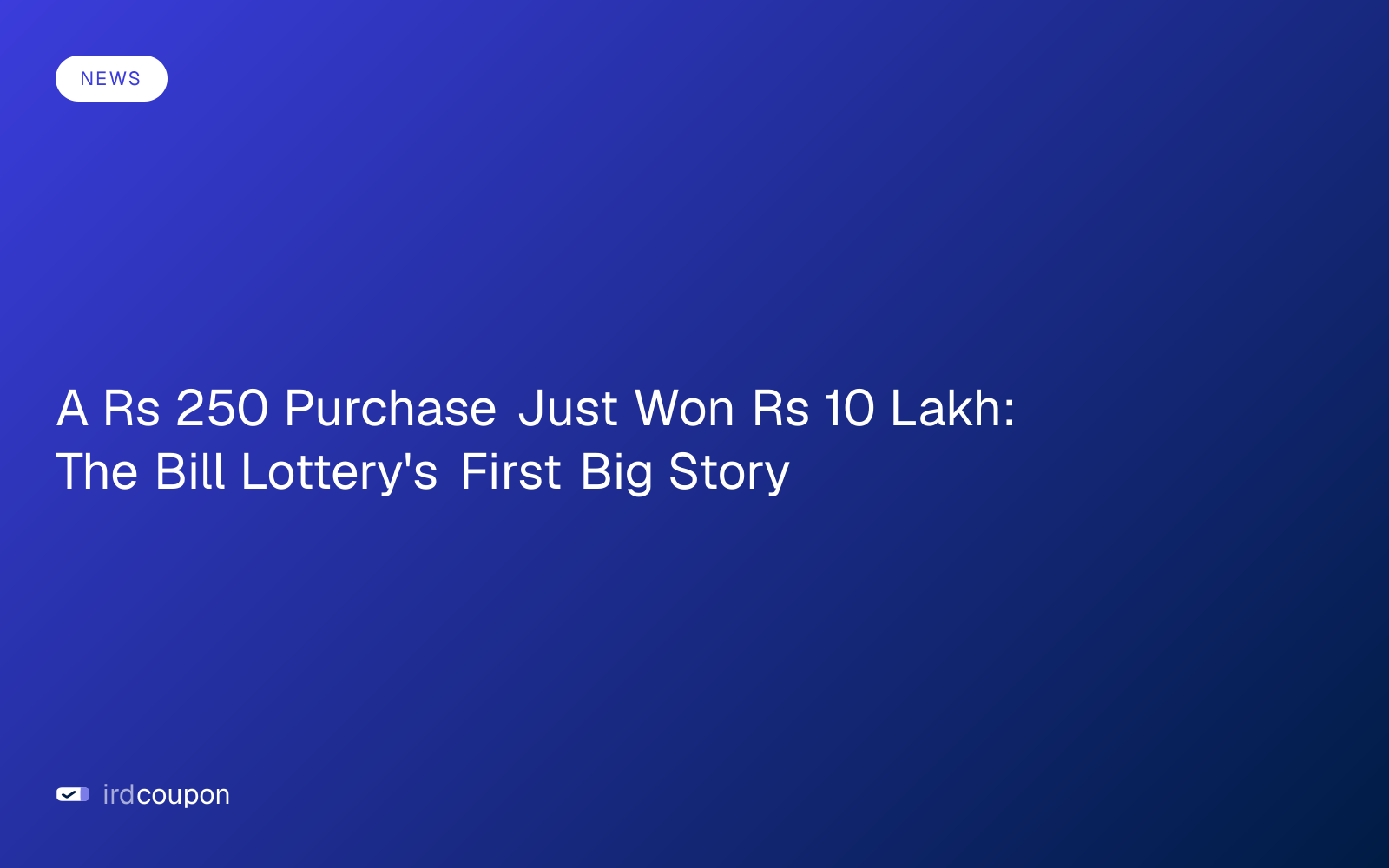 A Rs 250 Purchase Just Won Rs 10 Lakh: The Bill Lottery's First Big Story