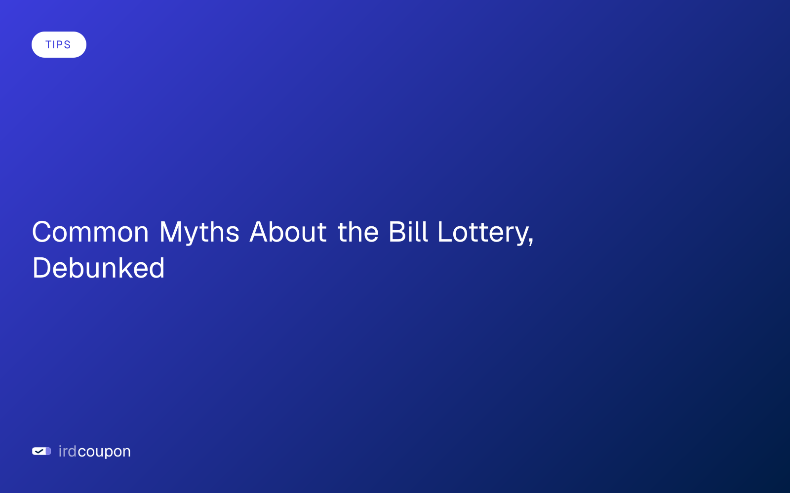 Common Myths About the Bill Lottery, Debunked